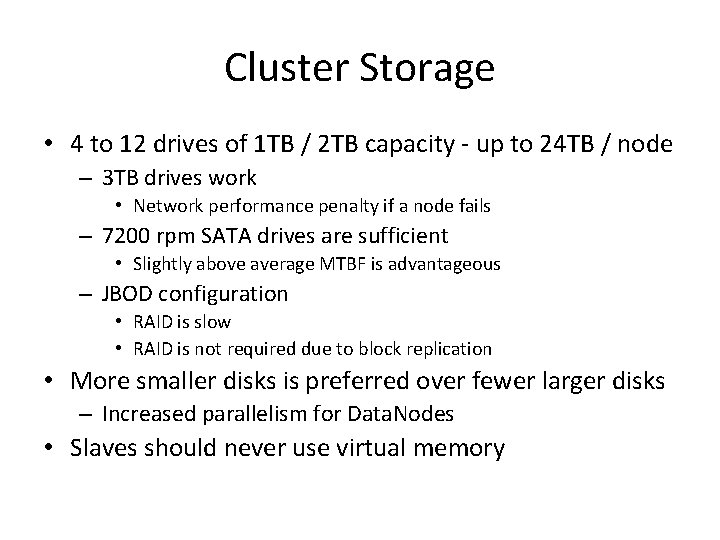 Cluster Storage • 4 to 12 drives of 1 TB / 2 TB capacity