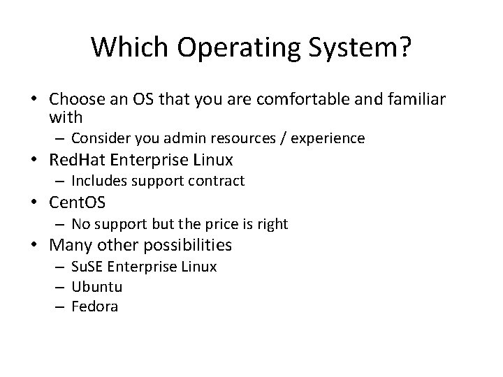 Which Operating System? • Choose an OS that you are comfortable and familiar with