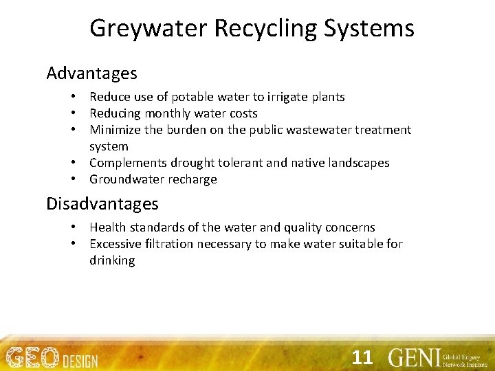 Greywater Recycling Systems Advantages • Reduce use of potable water to irrigate plants •
