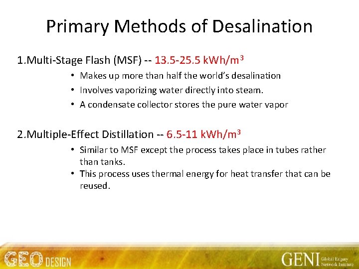 Primary Methods of Desalination 1. Multi-Stage Flash (MSF) -- 13. 5 -25. 5 k.