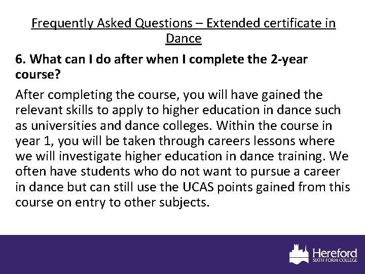 Frequently Asked Questions – Extended certificate in Dance 6. What can I do after