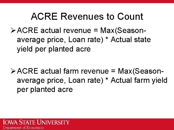 ACRE Revenues to Count Ø ACRE actual revenue = Max(Seasonaverage price, Loan rate) *