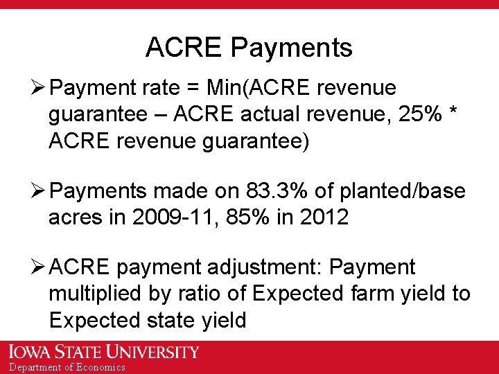 ACRE Payments Ø Payment rate = Min(ACRE revenue guarantee – ACRE actual revenue, 25%