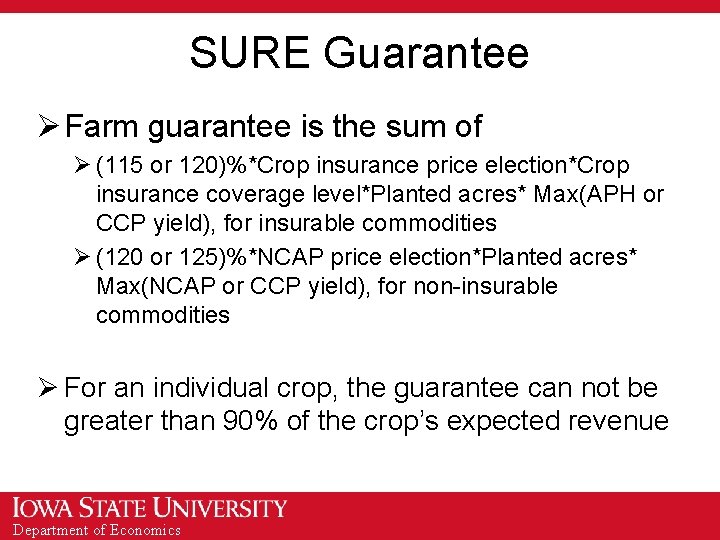 SURE Guarantee Ø Farm guarantee is the sum of Ø (115 or 120)%*Crop insurance