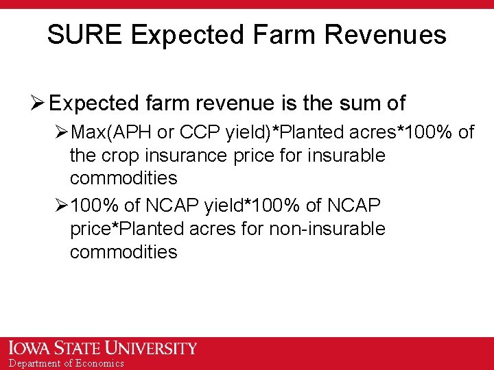 SURE Expected Farm Revenues Ø Expected farm revenue is the sum of ØMax(APH or