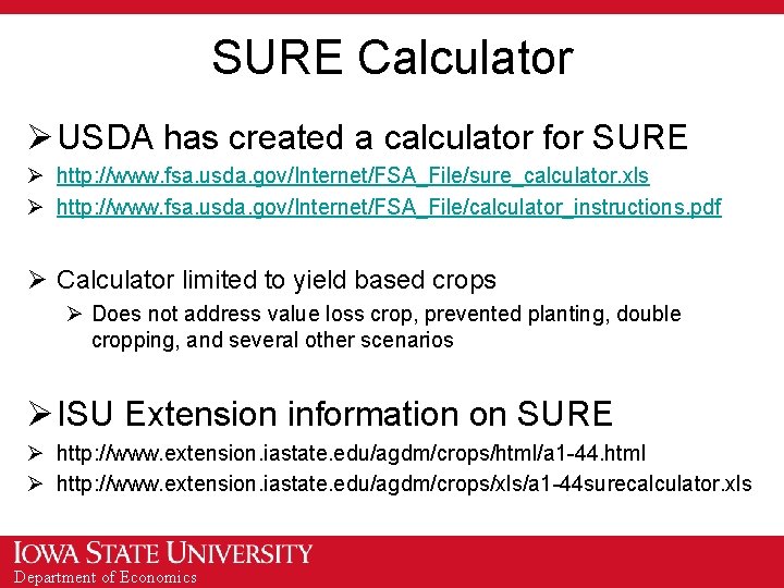 SURE Calculator Ø USDA has created a calculator for SURE Ø http: //www. fsa.