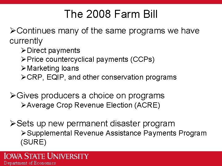 The 2008 Farm Bill ØContinues many of the same programs we have currently ØDirect
