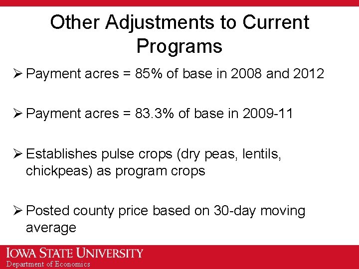Other Adjustments to Current Programs Ø Payment acres = 85% of base in 2008