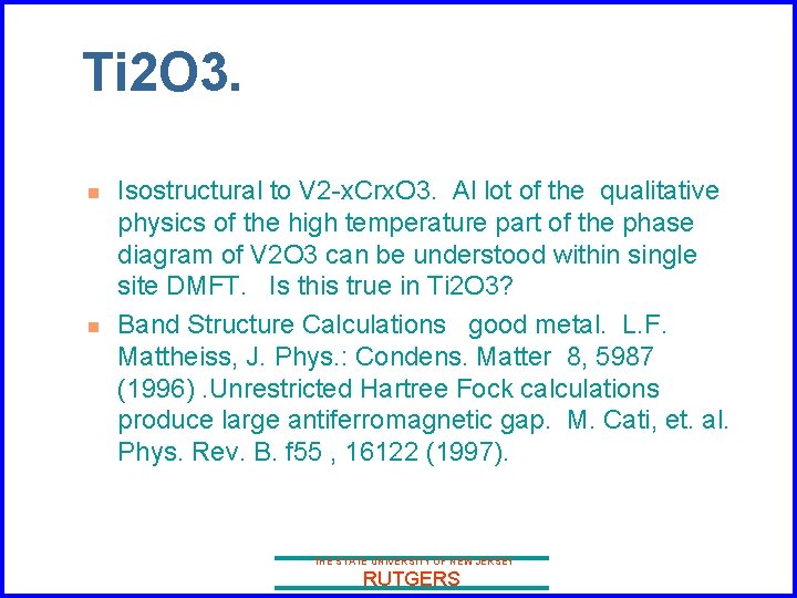 Ti 2 O 3. n n Isostructural to V 2 -x. Crx. O 3.