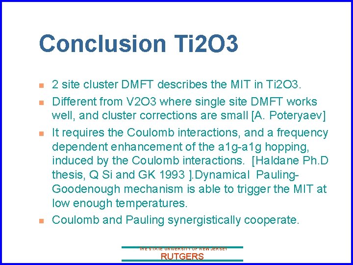 Conclusion Ti 2 O 3 n n 2 site cluster DMFT describes the MIT