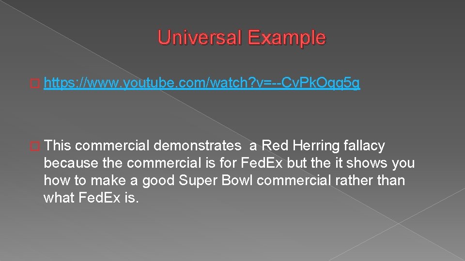 Universal Example � https: //www. youtube. com/watch? v=--Cv. Pk. Oqq 5 g � This