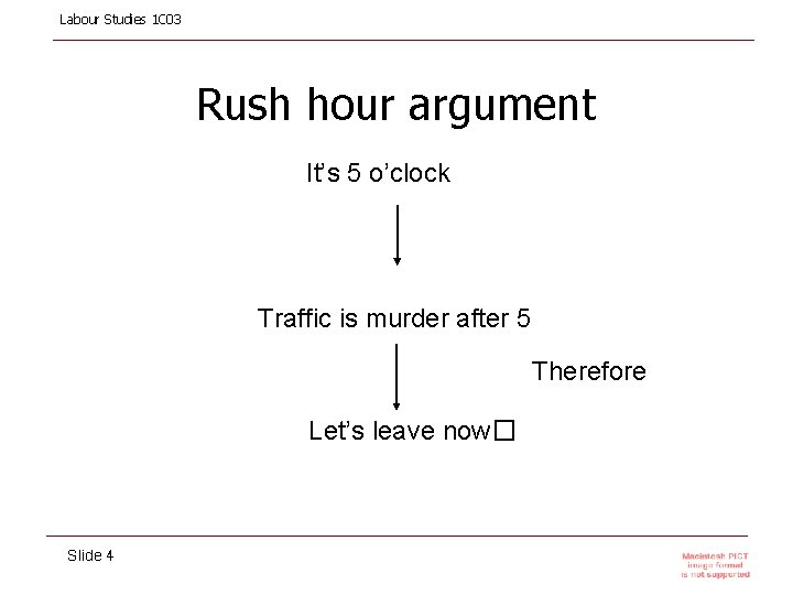 Labour Studies 1 C 03 Rush hour argument It’s 5 o’clock Traffic is murder