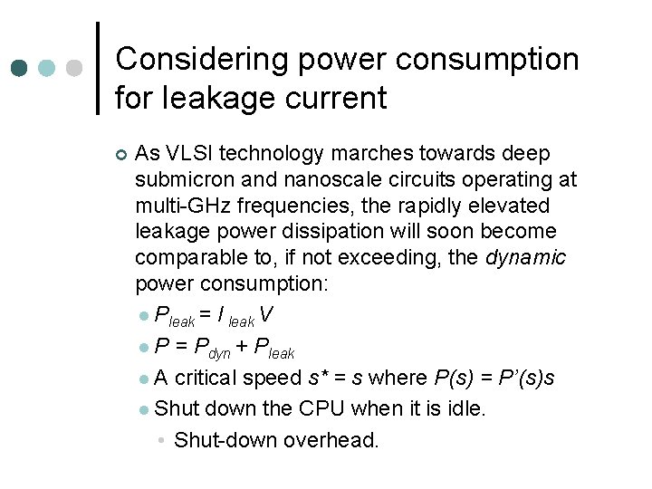 Considering power consumption for leakage current ¢ As VLSI technology marches towards deep submicron