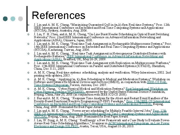 References ¢ ¢ ¢ J. Lin and A. M. K. Cheng, “Maximizing Guaranteed Qo.