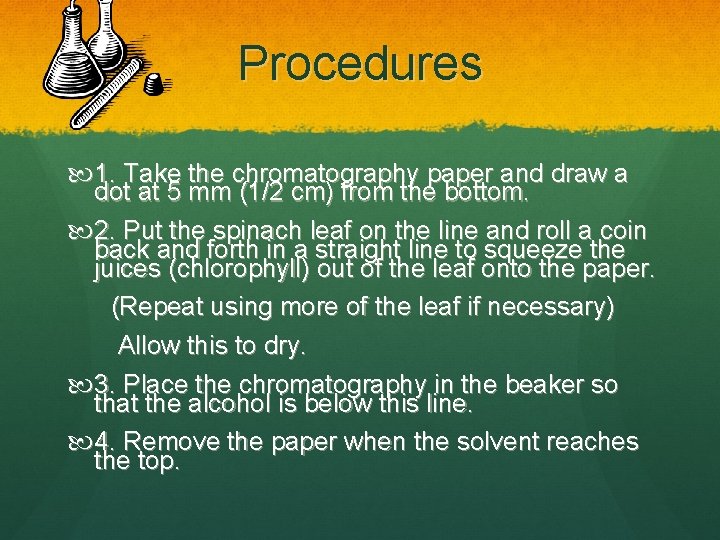 Procedures 1. Take the chromatography paper and draw a dot at 5 mm (1/2