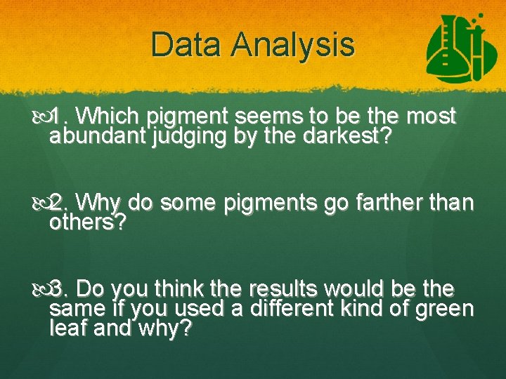 Data Analysis 1. Which pigment seems to be the most abundant judging by the