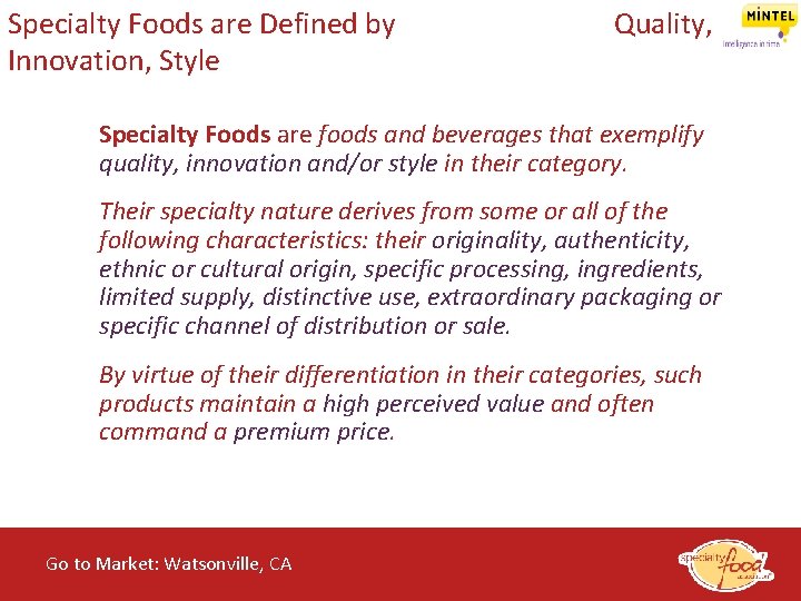 Specialty Foods are Defined by Innovation, Style Quality, Specialty Foods are foods and beverages