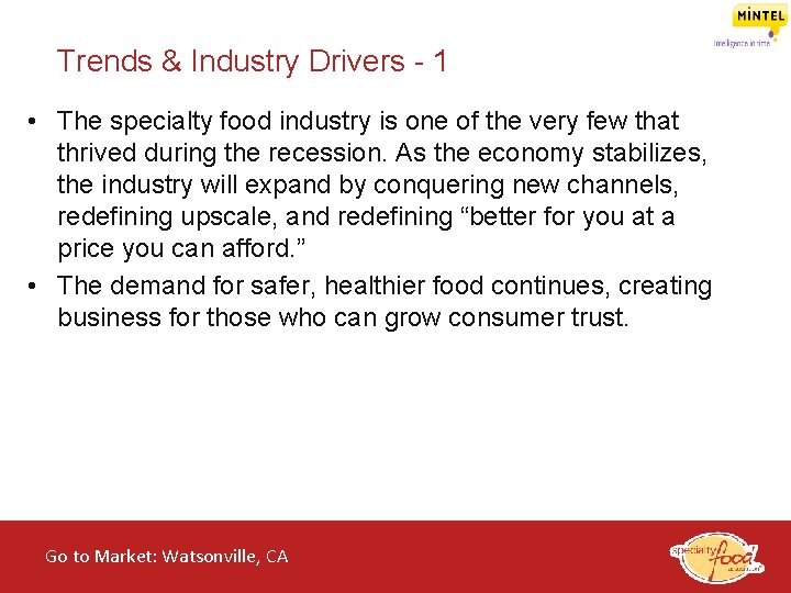 Trends & Industry Drivers - 1 • The specialty food industry is one of