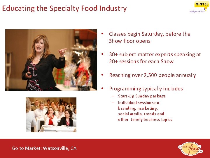 Educating the Specialty Food Industry • Classes begin Saturday, before the Show floor opens
