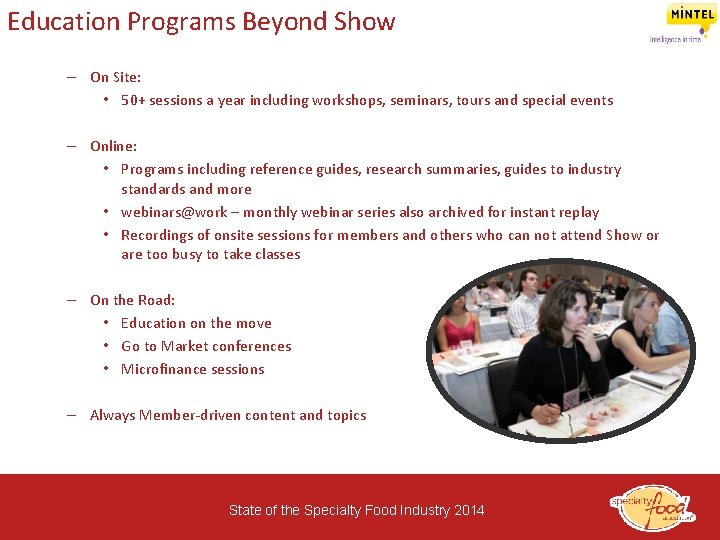 Education Programs Beyond Show – On Site: • 50+ sessions a year including workshops,