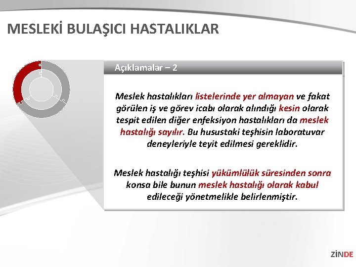 MESLEKİ BULAŞICI HASTALIKLAR Açıklamalar – 2 Meslek hastalıkları listelerinde yer almayan ve fakat görülen