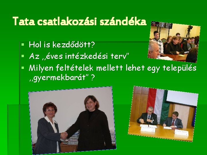 Tata csatlakozási szándéka § Hol is kezdődött? § Az , , éves intézkedési terv’’