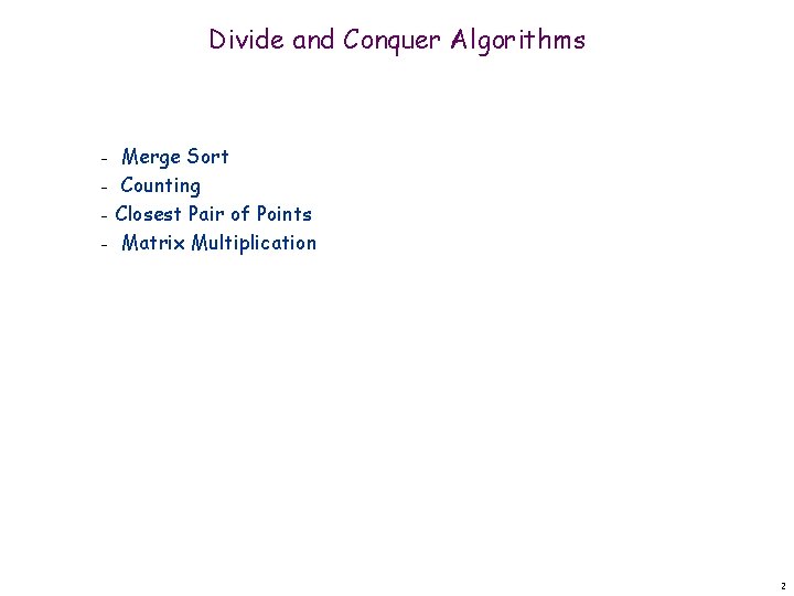 Divide and Conquer Algorithms Merge Sort - Counting - Closest Pair of Points -