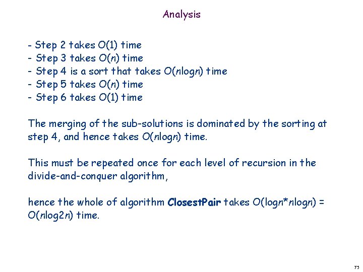 Analysis - Step 2 takes O(1) time - Step 3 takes O(n) time -