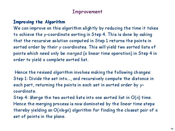 Improvement Improving the Algorithm We can improve on this algorithm slightly by reducing the