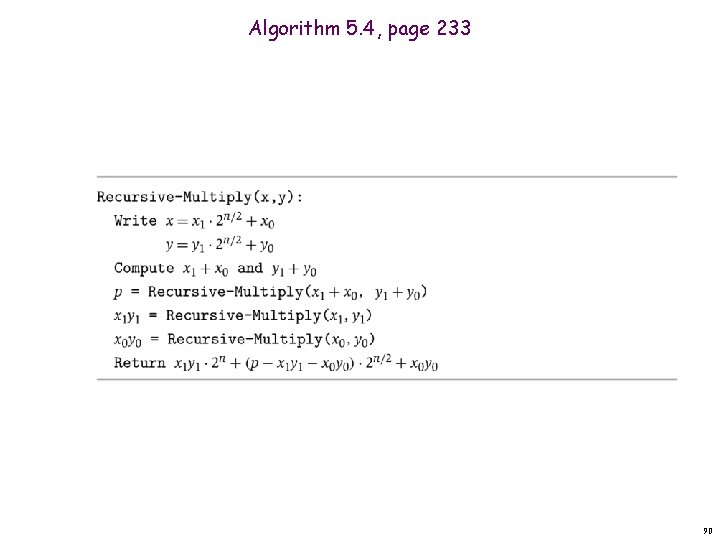 Algorithm 5. 4, page 233 90 