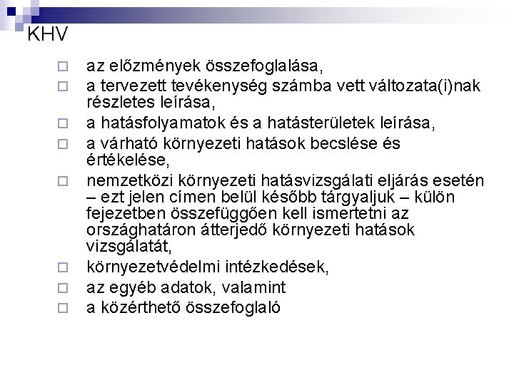 KHV ¨ ¨ ¨ ¨ az előzmények összefoglalása, a tervezett tevékenység számba vett változata(i)nak