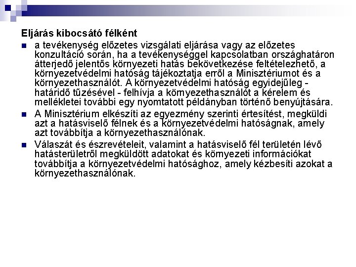 Eljárás kibocsátó félként n a tevékenység előzetes vizsgálati eljárása vagy az előzetes konzultáció során,