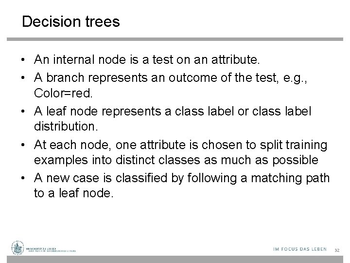 Decision trees • An internal node is a test on an attribute. • A