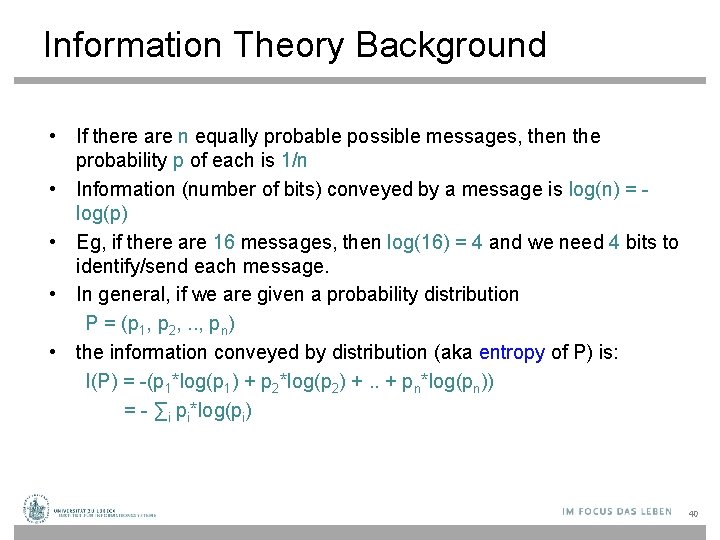 Information Theory Background • If there are n equally probable possible messages, then the