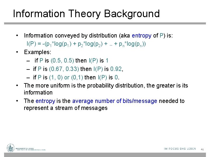 Information Theory Background • Information conveyed by distribution (aka entropy of P) is: I(P)