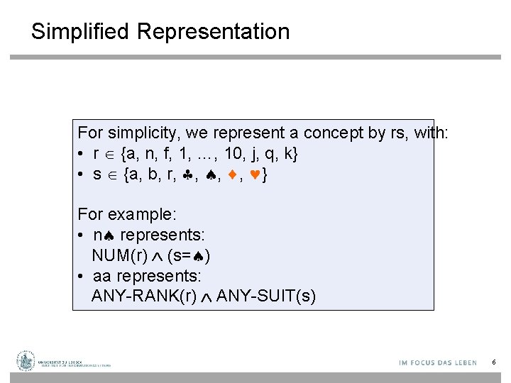 Simplified Representation For simplicity, we represent a concept by rs, with: • r {a,