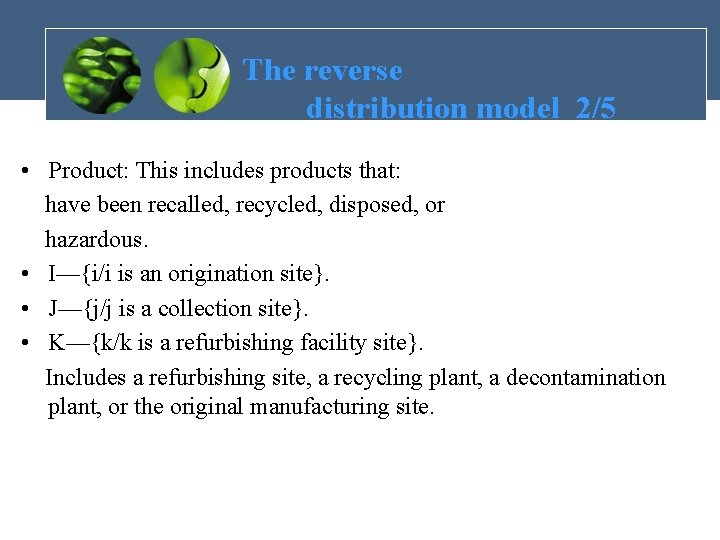 The reverse distribution model 2/5 • Product: This includes products that: have been recalled,