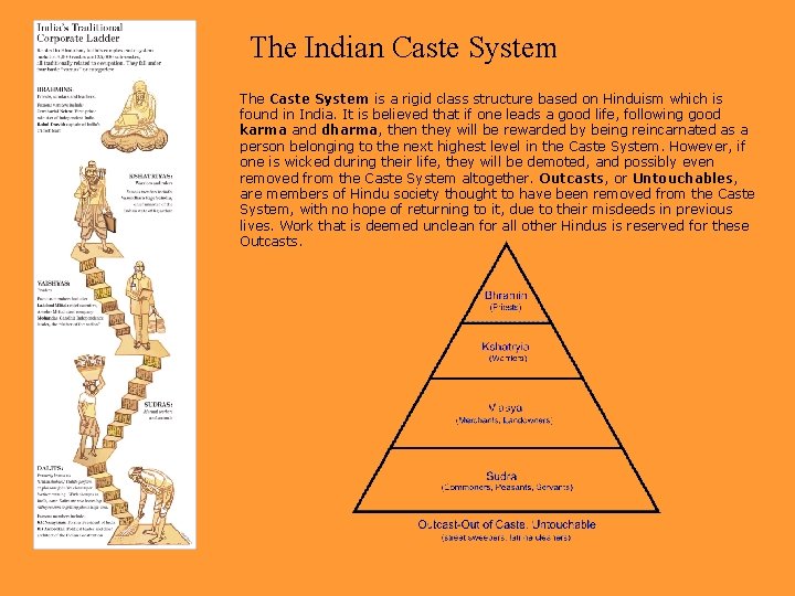 The Indian Caste System The Caste System is a rigid class structure based on