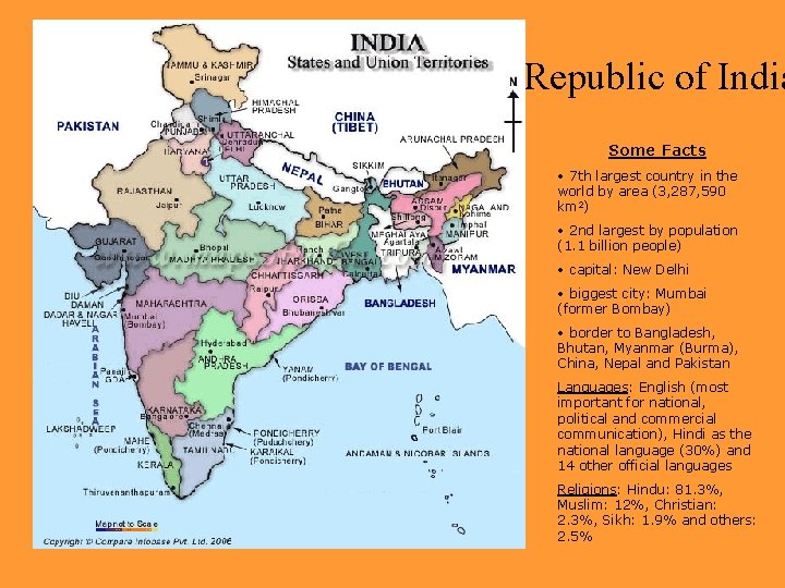 Republic of India Some Facts • 7 th largest country in the world by