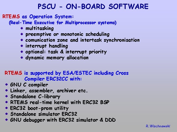 PSCU - ON-BOARD SOFTWARE RTEMS as Operation System: (Real-Time Executive for Multiprocessor systems) multitasking