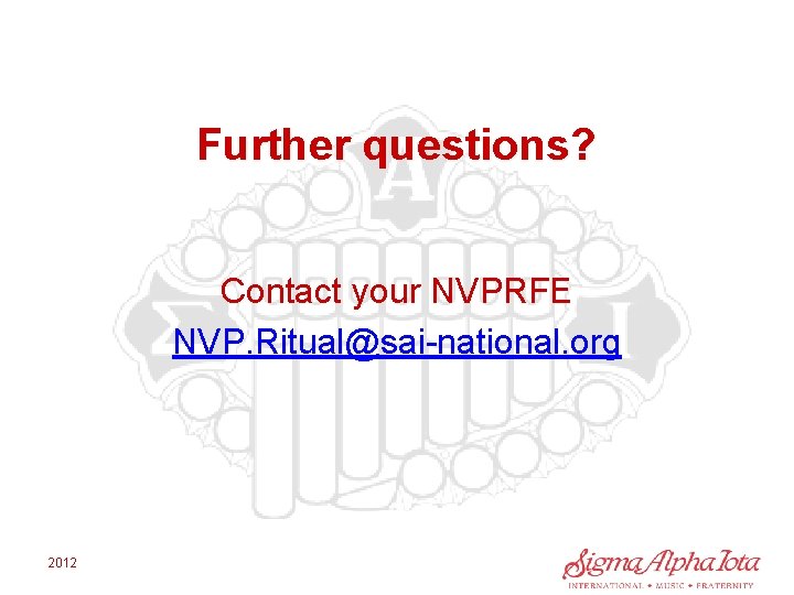 Further questions? Contact your NVPRFE NVP. Ritual@sai-national. org 2012 