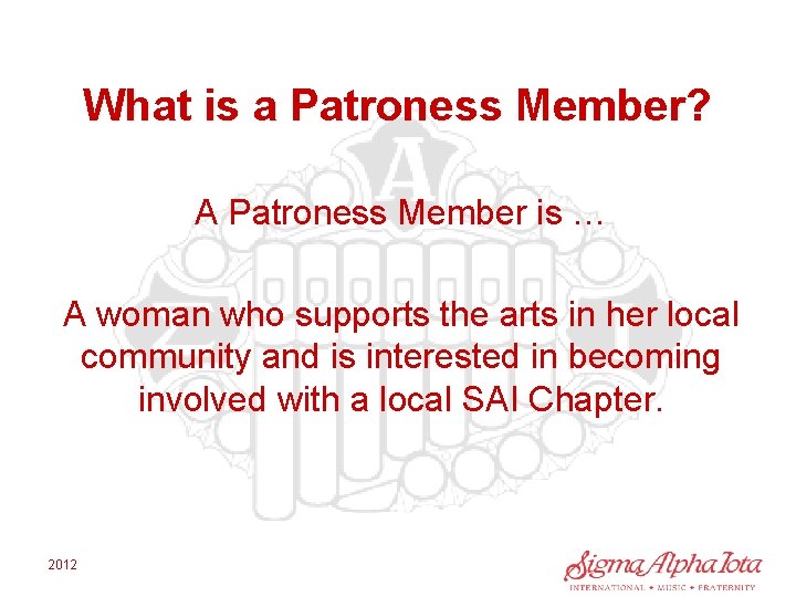 What is a Patroness Member? A Patroness Member is … A woman who supports