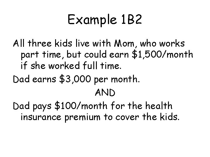 Example 1 B 2 All three kids live with Mom, who works part time,