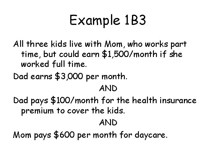 Example 1 B 3 All three kids live with Mom, who works part time,