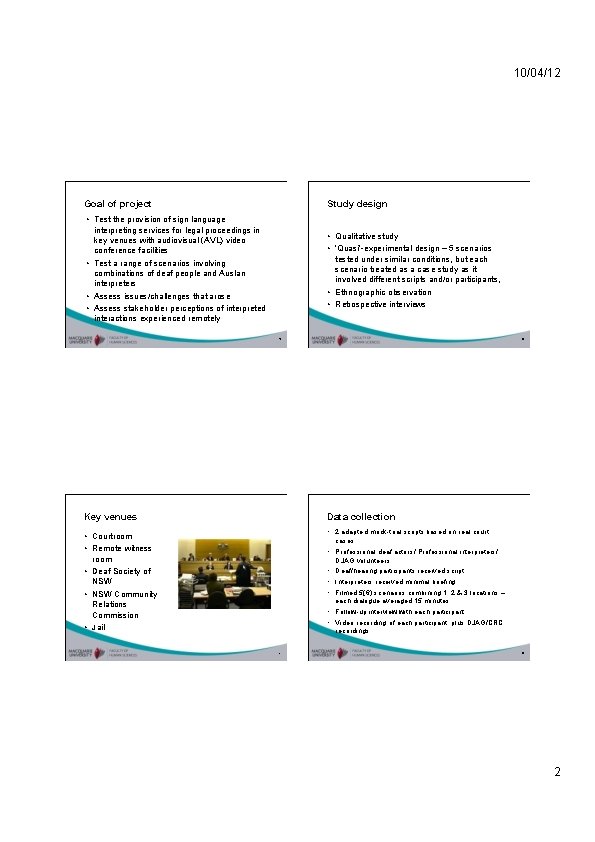10/04/12 Goal of project Study design • Test the provision of sign language interpreting