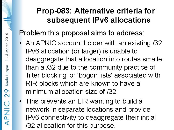 Prop-083: Alternative criteria for subsequent IPv 6 allocations Problem this proposal aims to address: