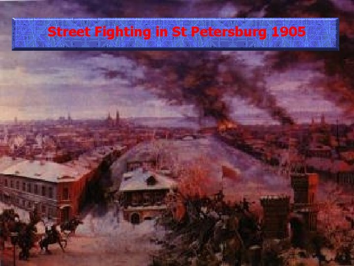Street Fighting in St Petersburg 1905 