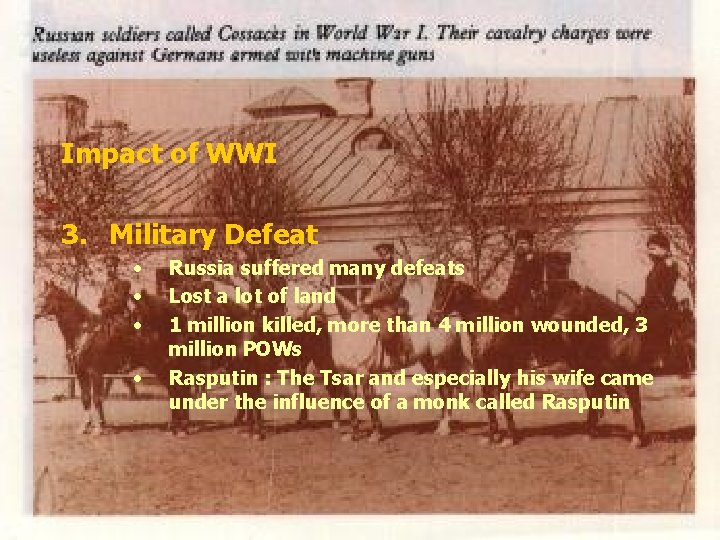 Impact of WWI 3. Military Defeat • • Russia suffered many defeats Lost a