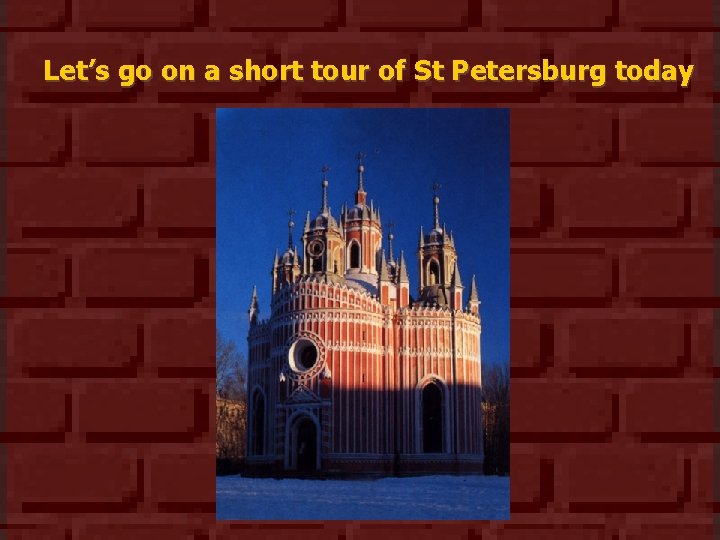 Let’s go on a short tour of St Petersburg today 