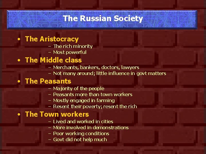 The Russian Society • The Aristocracy – The rich minority – Most powerful •